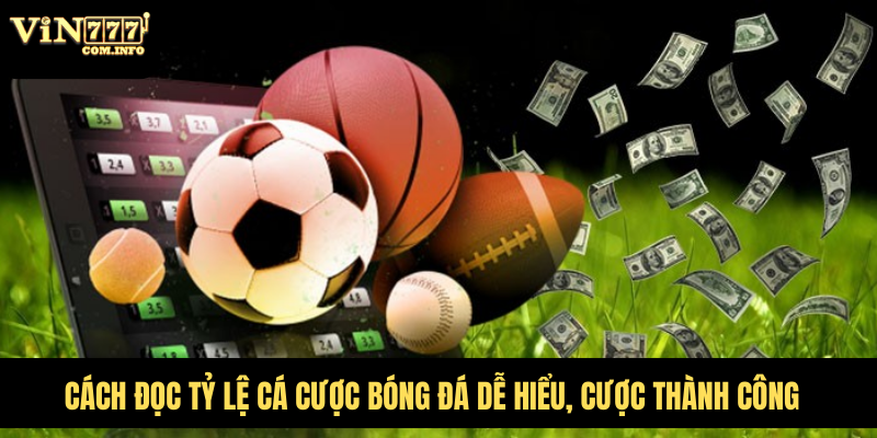 Cách Đọc Tỷ Lệ Cá Cược Bóng Đá Dễ Hiểu, Cược Thành Công 1 đọc tỷ lệ cá cược bóng đá